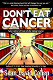 Don't Eat Cancer Take Controal of Your Life by Eating Smarter 2014 9781940192246 Front Cover