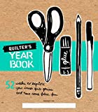 Quilter's Yearbook 52 Weeks to Explore Your Inner Quilt Genius and Have Some Fabric Fun  9781940655246 Front Cover