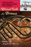Wind Talk for Brass A Practical Guide to Understanding and Teaching Brass Instruments cover art