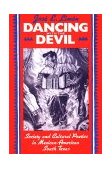 Dancing with the Devil Society and Cultural Poetics in Mexican-American South Texas cover art