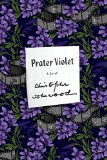 Prater Violet A Novel  9780374535247 Front Cover