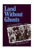 Land Without Ghosts Chinese Impressions of America from the Mid-Nineteenth Century to the Present cover art