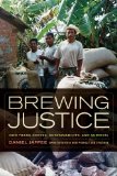 Brewing Justice Fair Trade Coffee, Sustainability, and Survival cover art
