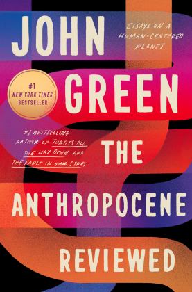 Anthropocene Reviewed Essays on a Human-Centered Planet  9780525555247 Front Cover
