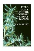 Field Guide to the Common Weeds of Kansas 