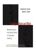 Leading in Black and White Working Across the Racial Divide in Corporate America 2002 9780787957247 Front Cover