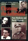 Cleansing the Fatherland Nazi Medicine and Racial Hygiene  9780801848247 Front Cover