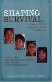 Shaping Survival Essays by Four American Indian Tribal Women  9780810857247 Front Cover
