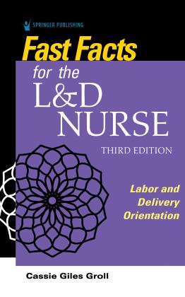 Fast Facts for the LandD Nurse Labor and Delivery Orientation  9780826151247 Front Cover