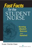 Fast Facts for the Student Nurse Nursing Student Success in a Nutshell  9780826193247 Front Cover