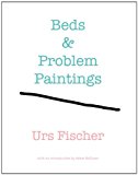 Urs Fischer: Beds and Problem Paintings 2012 9780847839247 Front Cover