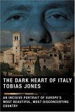 Dark Heart of Italy An Incisive Portrait of Europe's Most Beautiful, Most Disconcerting Country cover art