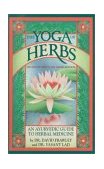 Yoga of Herbs (An Ayurvedic Guide to Herbal Medicine) 2nd 9780941524247 Front Cover