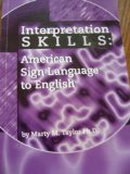 INTERPRETATION SKILLS:ASL TO E