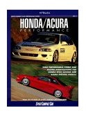 Honda/Acura Performance High Performance Street and Racing Modifications for Honda Civic/Accord and Acura 1999 9781557883247 Front Cover