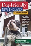 Dog-Friendly New England A Traveler's Companion 3rd 2014 9781581572247 Front Cover