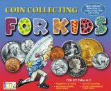 Coin Collecting for Kids 2007 9781584766247 Front Cover