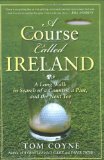 Course Called Ireland A Long Walk in Search of a Country, a Pint, and the Next Tee 2009 9781592404247 Front Cover