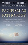 Pacifism As Pathology Reflections on the Role of Armed Struggle in North America 3rd 9781629632247 Front Cover