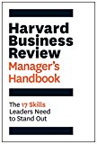Harvard Business Review Manager's Handbook The 17 Skills Leaders Need to Stand Out 1st 2017 9781633691247 Front Cover
