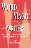 Word Magic for Writers Your Source for Powerful Language That Enchants, Convinces, and Wins Readers cover art