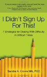 I Didn't Sign up for This! 7 Strategies for Dealing with Difficulty in Difficult Times cover art