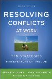 Resolving Conflicts at Work Ten Strategies for Everyone on the Job