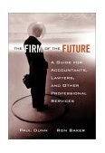 Firm of the Future A Guide for Accountants, Lawyers, and Other Professional Services  9780471264248 Front Cover