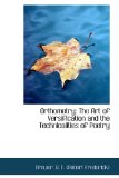 Orthometry The Art of Versification and the Technicalities of Poetry 2009 9781113211248 Front Cover