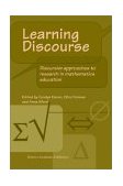 Learning Discourse Discursive Approaches to Research in Mathematics Education 2003 9781402010248 Front Cover