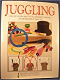 Juggling Master the Art with Step-by-Step Pictures and Instructions 1993 9781561382248 Front Cover