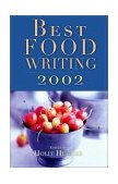 Best Food Writing 2002 2002 9781569245248 Front Cover