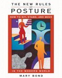 New Rules of Posture How to Sit, Stand, and Move in the Modern World cover art