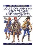 Louis XV's Army (4) Light Troops and Specialists 1997 9781855326248 Front Cover