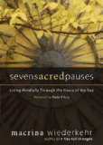 Seven Sacred Pauses Living Mindfully Through the Hours of the Day cover art