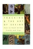 Tracking and the Art of Seeing, 2nd Edition How to Read Animal Tracks and Signs