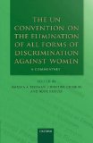 un Convention on the Elimination of All Forms of Discrimination Against Women A Commentary  9780199682249 Front Cover