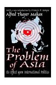 Problem of Asia Its Effect upon International Politics  9780765805249 Front Cover
