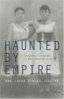 Haunted by Empire Geographies of Intimacy in North American History
