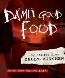 Damn Good Food 157 Recipes from Hell's Kitchen 2009 9780873517249 Front Cover
