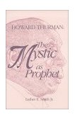 Howard Thurman : Mystic as Prophet