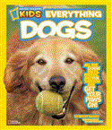 National Geographic Kids Everything Dogs All the Canine Facts, Photos, and Fun You Can Get Your Paws On! 2012 9781426310249 Front Cover