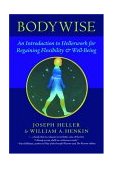 Bodywise An Introduction to Hellerwork for Regaining Flexibility and Well-Being cover art