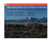 Alternative Futures for Changing Landscapes The Upper San Pedro River Basin in Arizona and Sonora cover art