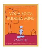 Yoga Body, Buddha Mind A Complete Manual for Physical and Spiritual Well-Being from the Founder of the Om Yoga Center cover art
