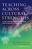 Teaching Across Cultural Strengths A Guide to Balancing Integrated and Individuated Cultural Frameworks in College Teaching  9781620363249 Front Cover