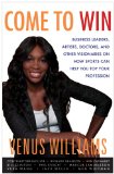Come to Win Business Leaders, Artists, Doctors, and Other Visionaries on How Sports Can Help You Top Your Profession  9780061718250 Front Cover