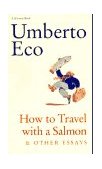 How to Travel with a Salmon and Other Essays  cover art
