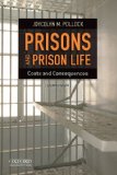 Prisons and Prison Life Costs and Consequences