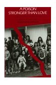 Poison Stronger Than Love The Destruction of an Ojibwa Community  9780300033250 Front Cover